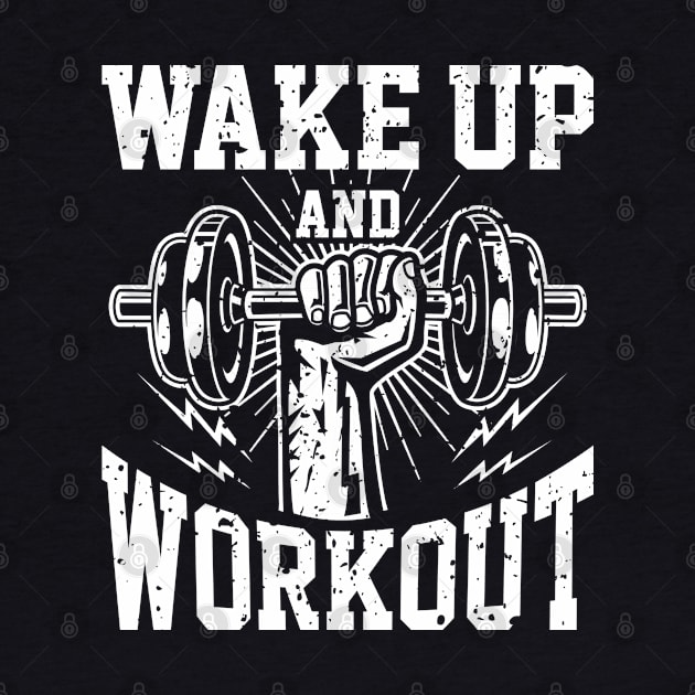 Wake Up And Workout | Motivational & Inspirational | Gift or Present for Gym Lovers by MikusMartialArtsStore